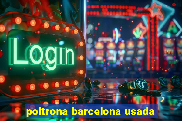 poltrona barcelona usada